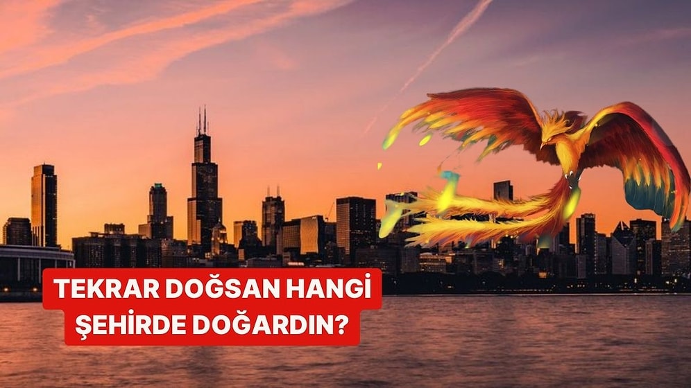 Tekrar Doğsan Hangi Şehirde Doğardın?