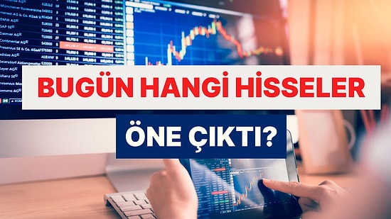 19 Ağustos Tarihinde Borsada Değer Kazanan 10 Şirket: Bugün Hangi Hisseler Öne Çıktı?