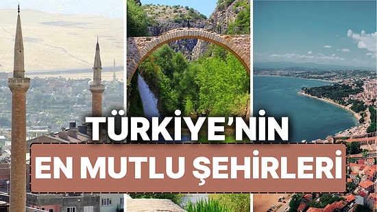 Sakinlik ve Ekonomik Avantaj! İşte TÜİK'ten Türkiye'nin En Mutlu 10 Şehri!