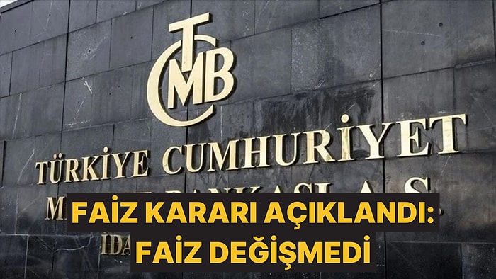 Türkiye Cumhuriyet Merkez Bankası Faiz Kararını Açıkladı