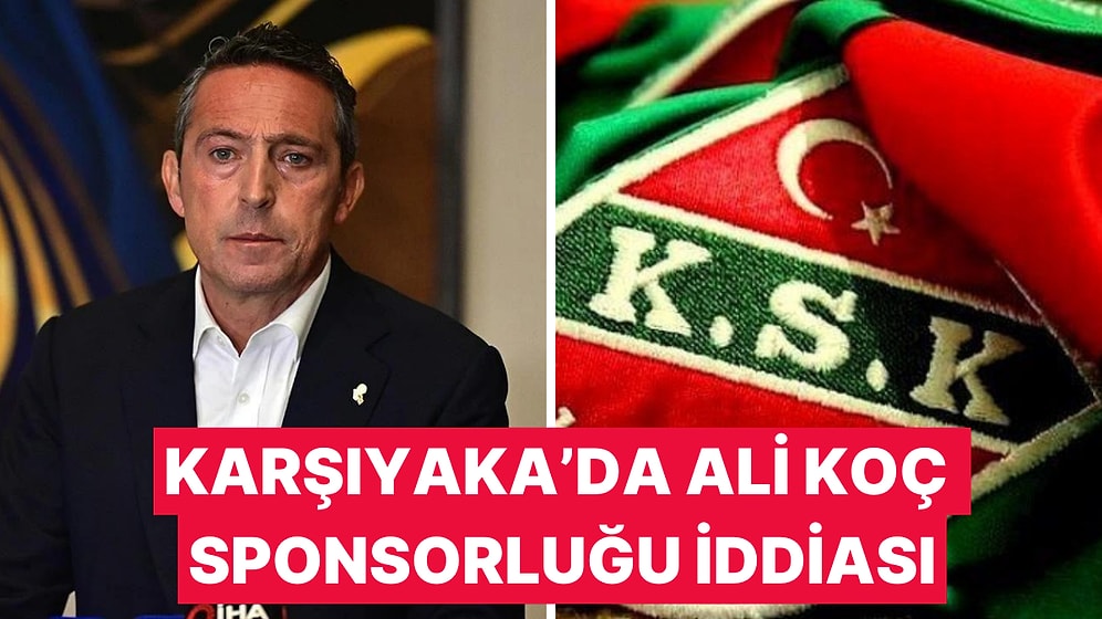 Karşıyaka'da Ali Koç Sponsorluğu İddiası Ses Getirdi