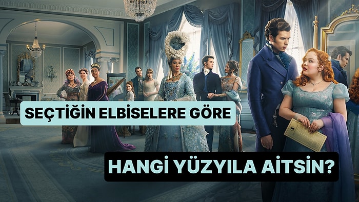Elbise Seçimlerine Göre Sen Hangi Yüzyıla Aitsin?