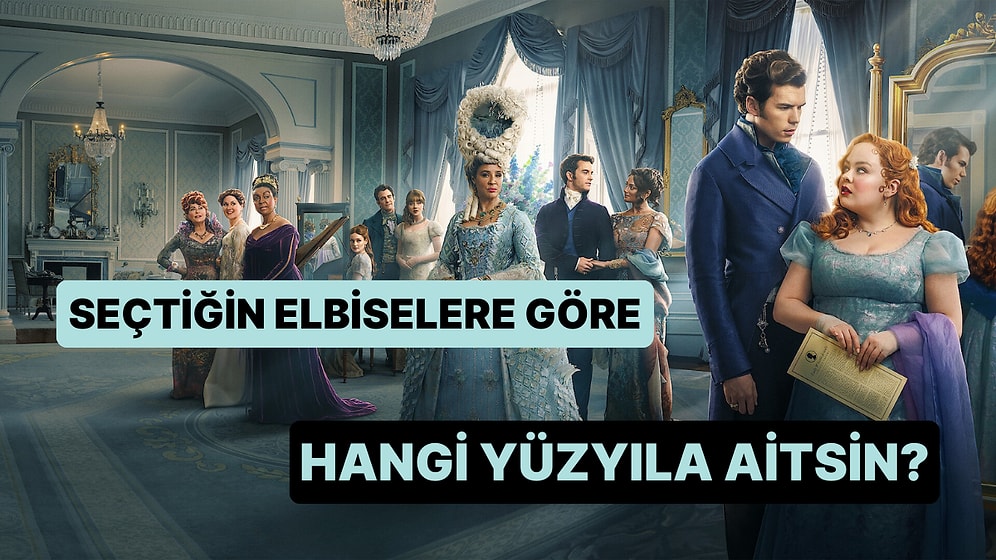 Elbise Seçimlerine Göre Sen Hangi Yüzyıla Aitsin?
