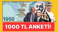 Anket Gibi Anket! 1000 TL'lik Banknotun Üzerinde Kimin Resmi Olmalı?