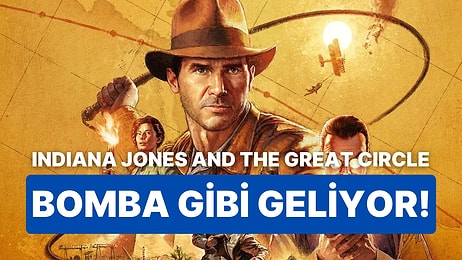 Maceraya Hazır Olun: Indiana Jones and the Great Circle Hakkında Tüm Bildiklerimiz