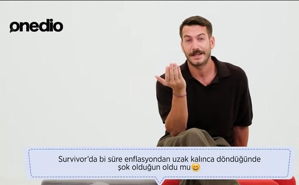 "Survivor'da bir süre enflasyondan uzak kalınca döndüğünde şok olduğun oldu mu?" sorusunu yanıtlayan Ogeday, 2024 değil ama 2022 yılında ufak çaplı bir şok geçirdiğini şu sözlerle anlattı: