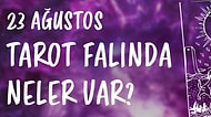 Tarot Falına Göre 23 Ağustos Cuma Günü Senin İçin Nasıl Geçecek?