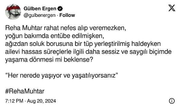 'Reha Muhtar'ın yaşama dönmesi beklense' ve 'ailevi hassas süreçlerle ilgili daha sessiz ve saygılı biçimde' ifadelerini kullanan Gülben Ergen'in konuya ilişkin açıklaması tepki çekti.