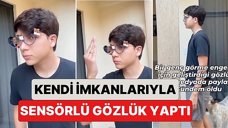 Helal Olsun! Bir Genç Elindeki İmkanlarla Kendi Başına Görme Engelliler İçin Sensörlü Gözlük Yaptı