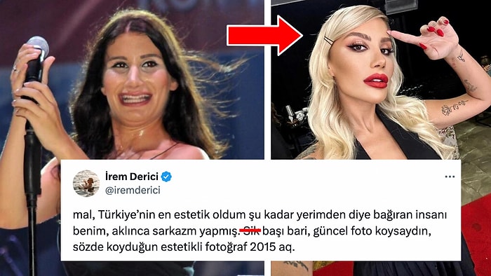 İrem Derici Estetik Ameliyatlardan Önceki ve Sonraki Haliyle Dalga Geçen Kişiye Dümdüz Küfür Etti