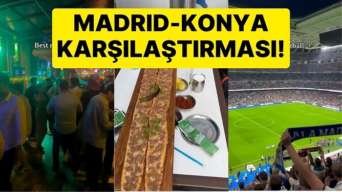 İspanya'ya Gezmeye Giden Bir Kişi Madrid ve Konya'yı Kıyasladı: Karşılaşmanın Galibi Konya Oldu