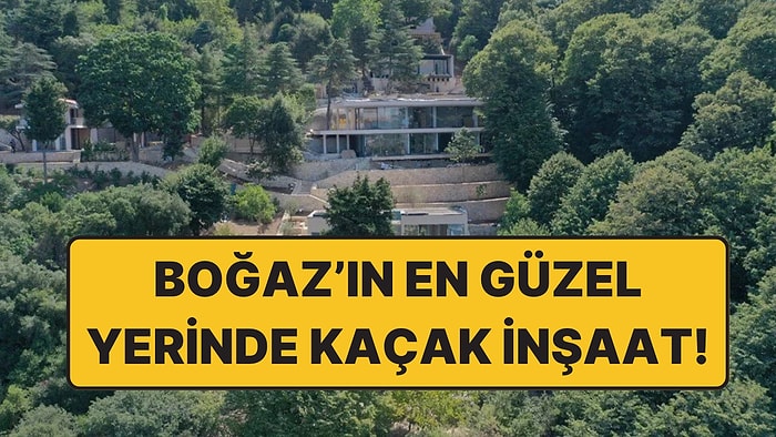 İstanbul Boğazı’nda Kaçak Villa İnşaatı: Hem Bakanlık Hem Belediyeden Açıklama Geldi