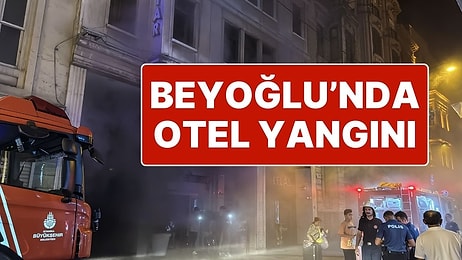 İstanbul Beyoğlu'nda Bir Otelde Yangın Çıktı: Oteldekiler Tahliye Edildi