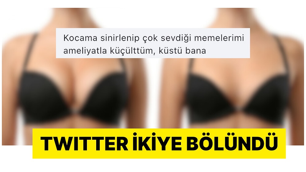 Kocasına Sinirlenip Memelerini Küçülten Kadın Twitter'ı İkiye Böldü