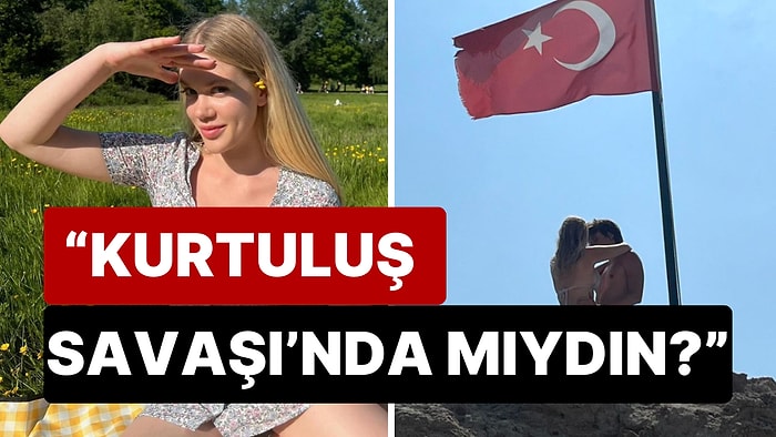 Türk Bayrağı'nın Altındaki Pozuyla Tartışma Yaratan Serel Yereli "Ahkam Kesenleri" Özgürlükten Vurdu!