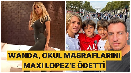 Icardi Kartları İptal Ettirdi, Wanda Nara Okul Masraflarını Maxi Lopez'e Ödetti