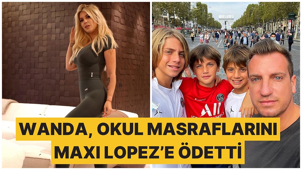 Icardi Kartları İptal Ettirdi, Wanda Nara Okul Masraflarını Maxi Lopez'e Ödetti