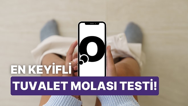 Tuvalet Molana Eşlik Edecek Eğlenceli Test Burada!