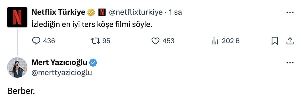 Filmden hâlâ bir haber yok ama Mert Yazıcıoğlu'nun bir paylaşımı bunu tekrar gündeme getirdi. Netflix Türkiye hesabı geçtiğimiz saatlerde "İzlediğin en iyi ters köşe filmi söyle." notuyla bir paylaşım yaptı. Mert Yazıcıoğlu'nun imalı "Berber." yanıtı hayranların dikkatini çekti.