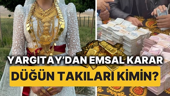 Yargıtay'dan Takı Kavgasını Bitiren Karar! Düğün Takılarının Kime Ait Olacağı Belli Oldu!