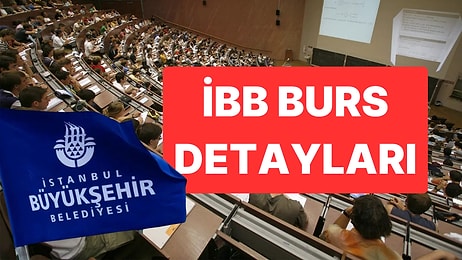 İBB Burs Başvurusu Ne Zaman 2024? İBB Burs Başvuru Şartları ve Tarihleri