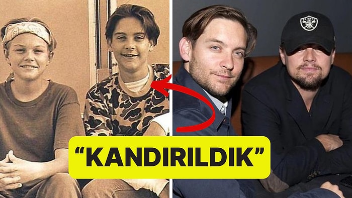 Size Yapılır mı Bu? Leonardo DiCaprio ile Tobey Maguire'ın Kandırılma Hikayesini Duyunca Çok Şaşıracaksınız!