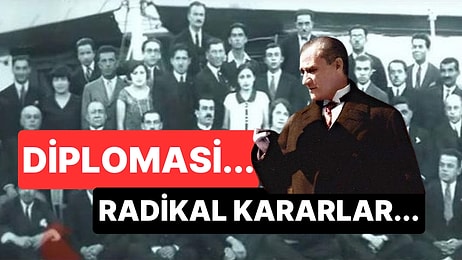 Ulu Önder Mustafa Kemal Atatürk Türkiye'nin İlk Yıllarındaki Kötü İmajı Nasıl Düzeltti?