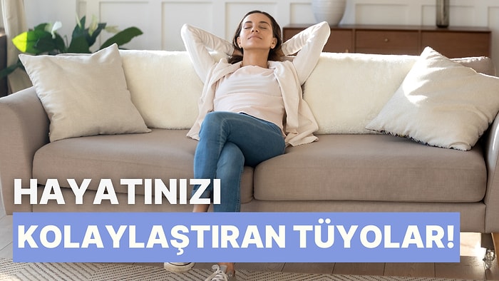 Hayatını Kolaylaştıracak 14 Tüyo