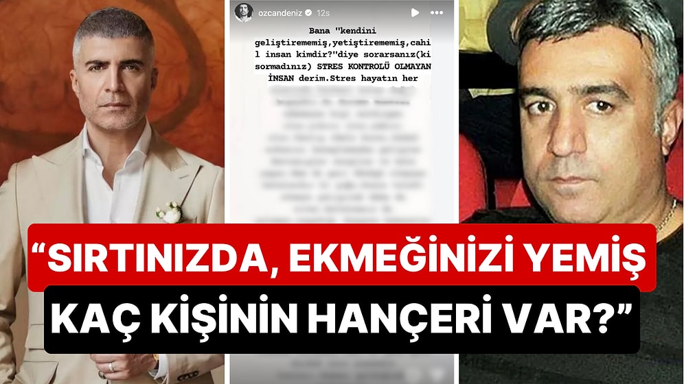 Abisi Ercan Deniz'le Birbirine Giren Özcan Deniz Tüm Aile Fertlerine Resti Çekip Tokat Gibi Sözler Söyledi!