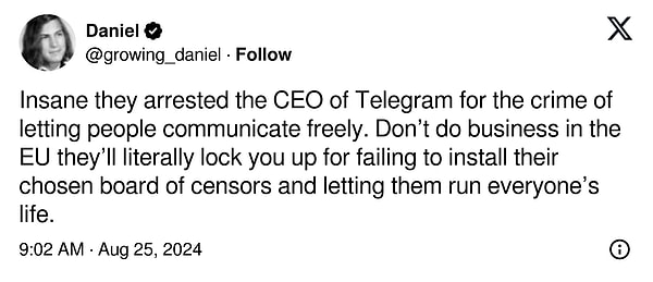 "Telegram CEO'sunu insanların özgürce iletişim kurmasına izin verdiği suçundan tutukladılar. AB'de iş yapmayın, seçtikleri sansür kurulunu kurmadığınız ve herkesin hayatını yönetmelerine izin vermediğiniz için sizi kelimenin tam anlamıyla hapse atacaklar."