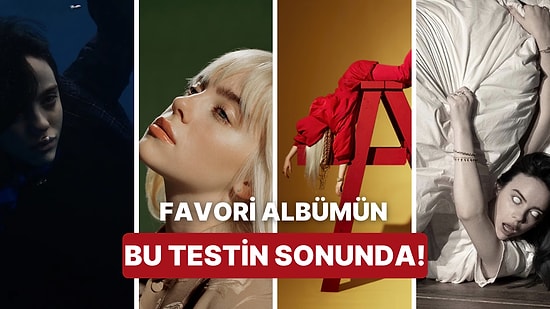 Seçtiğin Yanıtlara Göre Senin Favori Billie Eilish Albümünü Söylüyoruz!