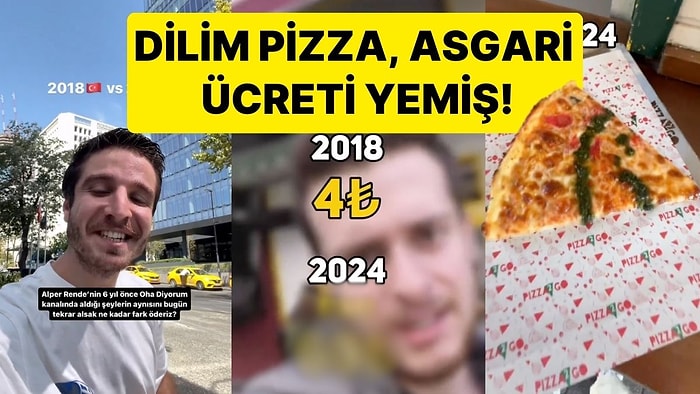 Dilim Pizza, Asgari Ücreti Yemiş! Alper Rende'nin 6 Yıl Önce Aldığı Pizzanın Güncel Fiyatı Dudak Uçuklattı