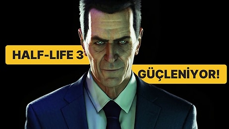 Half-Life 3 Adım Adım Gerçek Oluyor: Oyun Hakkında Güvenilir Sızıntılar Var!