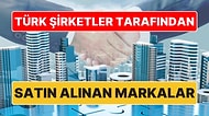 Türk Şirketler Tarafından Satın Alınan Markalar
