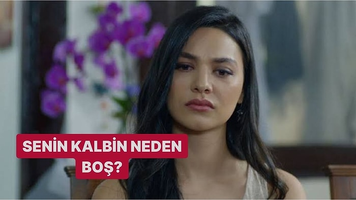 Senin Kalbin Neden Boş?