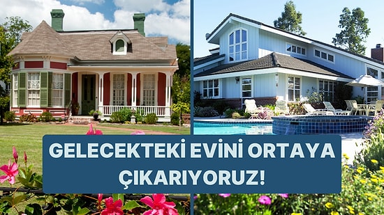 Burcuna Göre Gelecekteki Evini Ortaya Çıkarıyoruz!