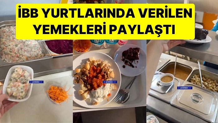 İBB Yurtlarında Verilen Yemekleri Paylaştı: Porsiyonların Büyük ve Çeşitli Olması Beğeni Topladı