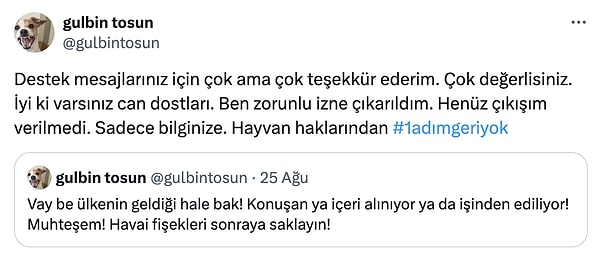 "Hayvan haklarından 1 adım geri yok" yazan Tosun, ayrıca henüz çıkışının verilmediğini belirtti.