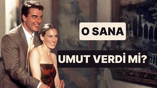 O Sana Umut Verdi mi?