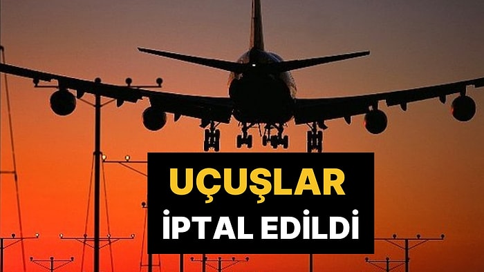 Kriz Çıktı: 69 Uçuş İptal Edildi