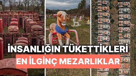 İnsanlığın Tükettikleriyle Dolu Alışılagelmişin Dışındaki Mezarlıklar!