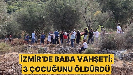 İzmir'de Baba Vahşeti: 3 Çocuğunu Gözünü Kırpmadan Öldürdü