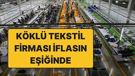 Köklü Tekstil Firmasından Konkordato Talebi: İflasın Eşiğindeler