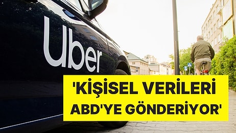 Uber'in Başı Dertte! Hollanda'dan Uber'e 290 Milyon Euro Ceza: 'Kişisel Verileri ABD'ye Gönderiyor'