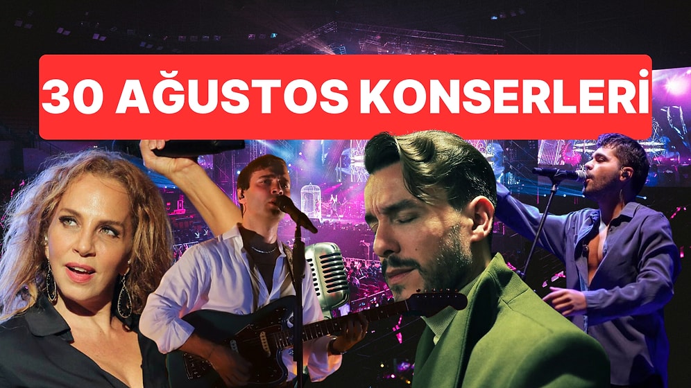 30 Ağustos 2024 Konserleri: İstanbul, Ankara ve İzmir 30 Ağustos Ücretsiz Konserler