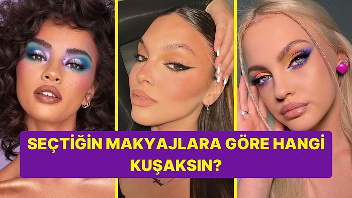 Seçtiğin Makyajlara Göre Hangi Kuşak Olduğunu Söylüyoruz!