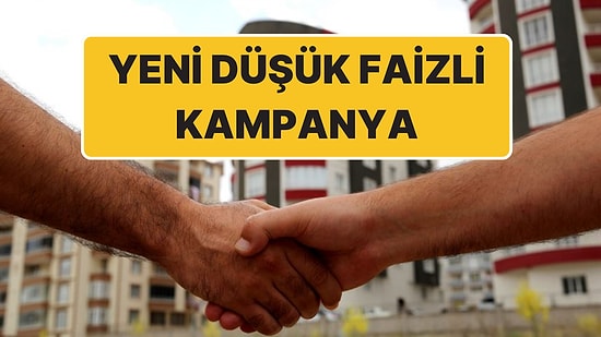 Kamu Bankalarından Yeni Düşük Faizli Konut Kredisi Geliyor: İlk Evini Alacaklar Yararlanacak