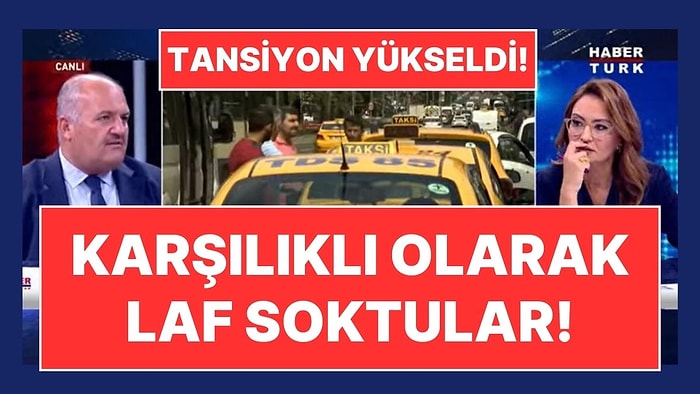 Habertürk TV Canlı Yayınında Tansiyon Yükseldi: Taksiciler Odası Başkanı Eyüp Aksu'yu Sinirlendiren Soru!