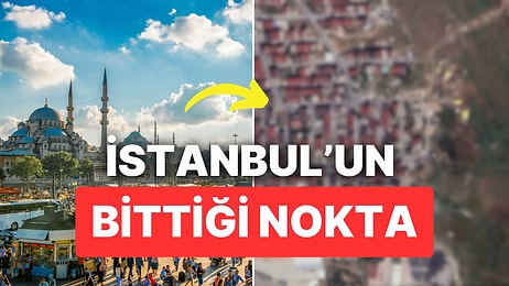 Megakent İstanbul'un Bitiş Noktasında Ne Olduğunu Merak Ediyor musunuz?