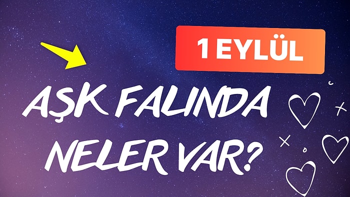 Burcuna Göre 1 Eylül Pazar Günü Aşk Falında Seni Neler Bekliyor?